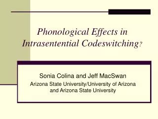Phonological Effects in Intrasentential Codeswitching ?
