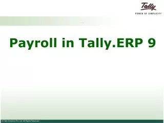 Payroll in Tally.ERP 9 Payroll in Tally.ERP 9