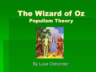The Wizard of Oz Populism Theory