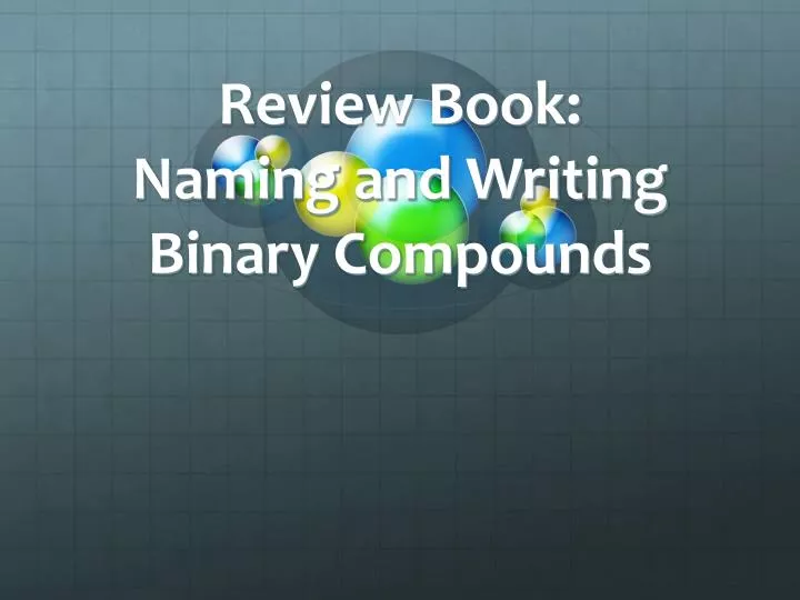 review book naming and writing binary compounds