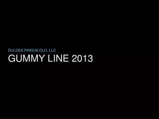 GUMMY LINE 2013