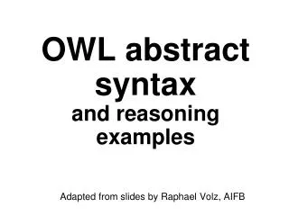 OWL abstract syntax and reasoning examples