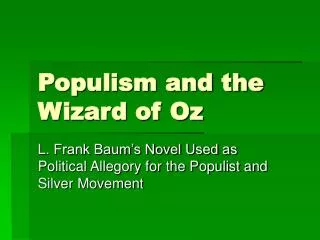 Populism and the Wizard of Oz