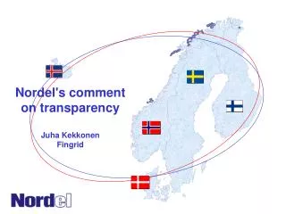 Nordel's comment on transparency Juha Kekkonen Fingrid