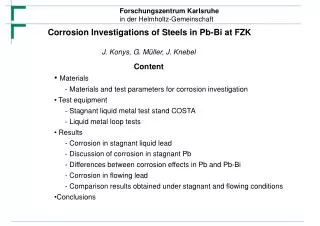 Corrosion Investigations of Steels in Pb-Bi at FZK J. Konys, G. Müller, J. Knebel