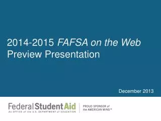 2014-2015 FAFSA on the Web Preview Presentation