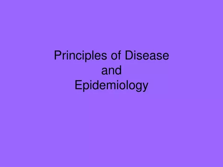 principles of disease and epidemiology