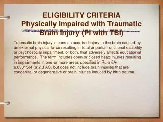 ELIGIBILITY CRITERIA Physically Impaired with Traumatic Brain Injury (PI with TBI)