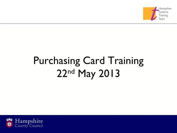 purchasing card training 22 nd may 2013