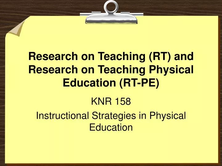 research on teaching rt and research on teaching physical education rt pe