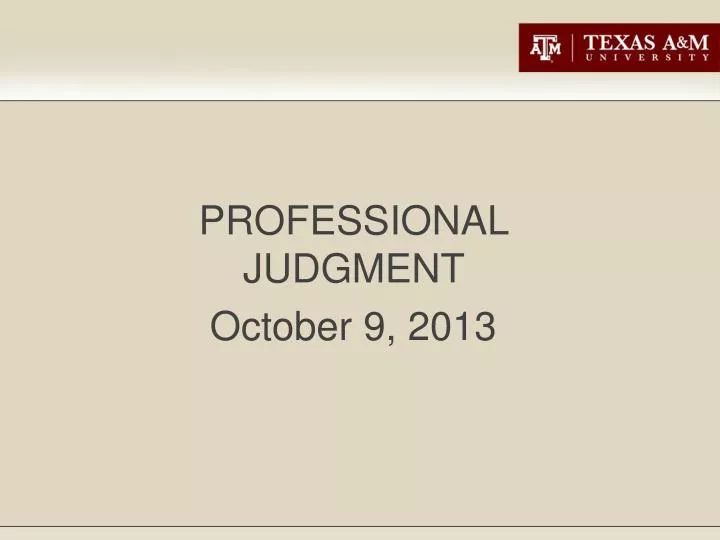 professional judgment october 9 2013