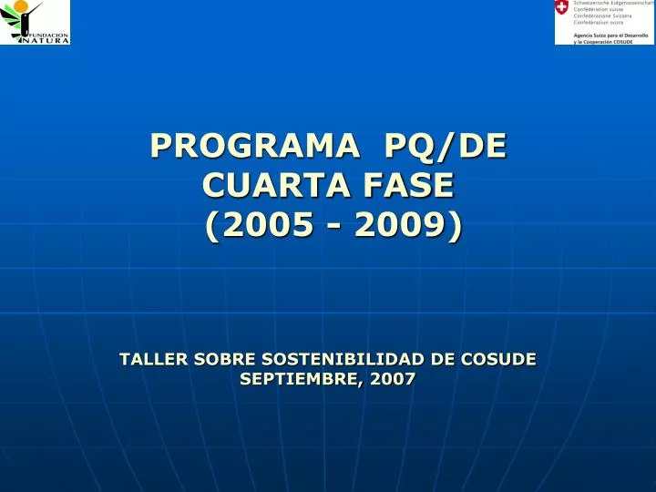 programa pq de cuarta fase 2005 2009