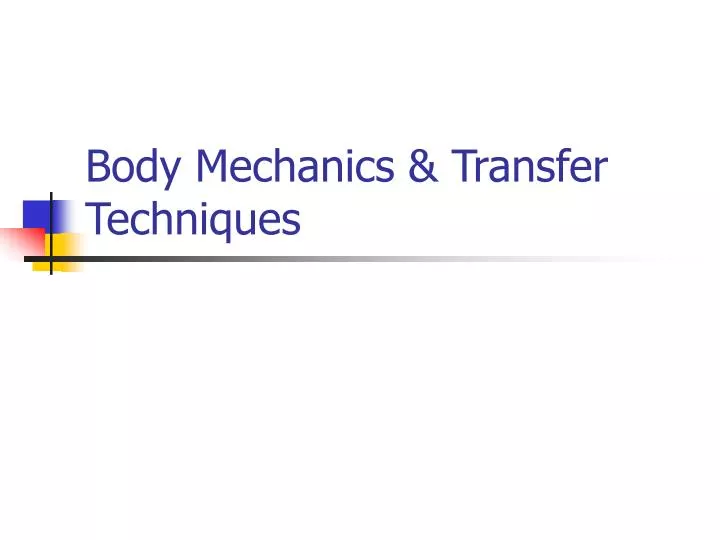 body mechanics transfer techniques