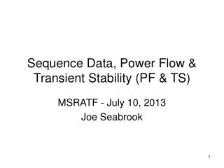 Sequence Data, Power Flow &amp; Transient Stability (PF &amp; TS)