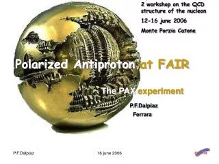 The PAX experiment P.F.Dalpiaz Ferrara