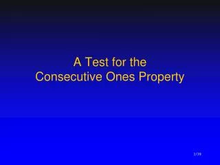 A Test for the Consecutive Ones Property