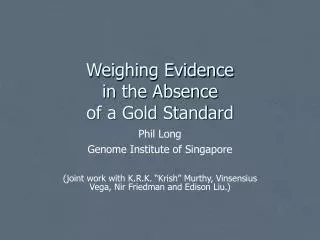 Weighing Evidence in the Absence of a Gold Standard