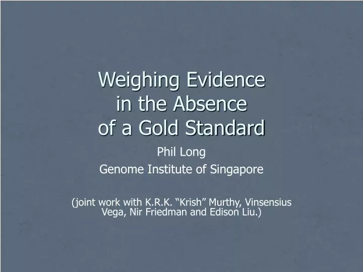 weighing evidence in the absence of a gold standard