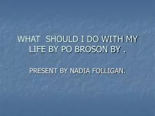 what should i do with my life by po broson by