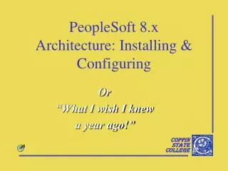 PeopleSoft 8.x Architecture: Installing &amp; Configuring