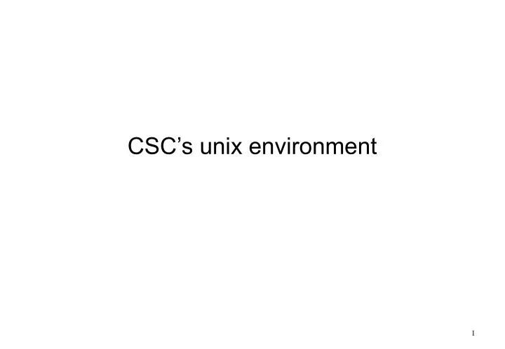 csc s unix environment