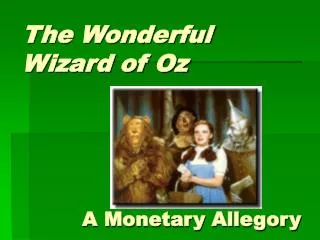 The Wonderful Wizard of Oz A Monetary Allegory