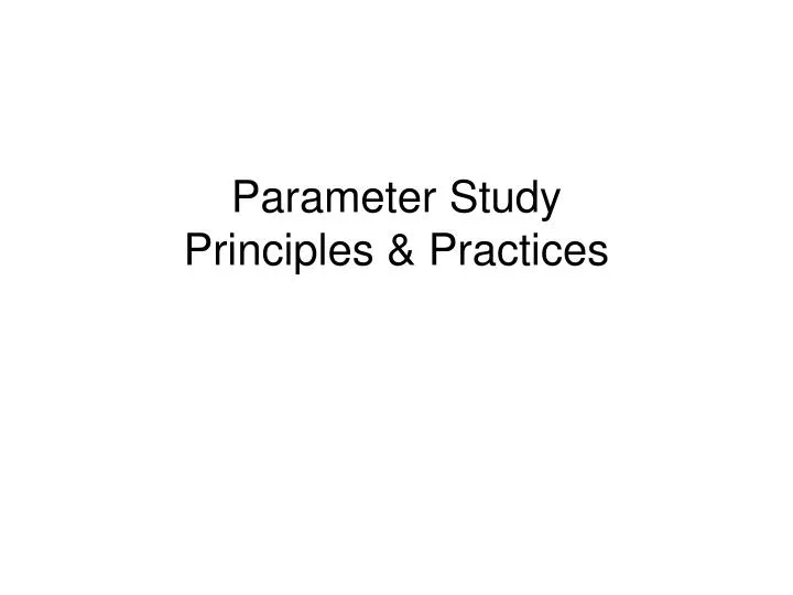 parameter study principles practices