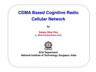 CDMA Based Cognitive Radio Cellular Network by Sanjay Dhar Roy s_dharroy@yahoo
