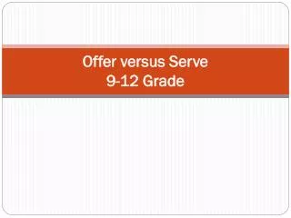 Offer versus Serve 9-12 Grade