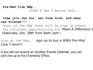 Pre-Med Club BBQ , TODAY @ 4pm @ Marine Park .