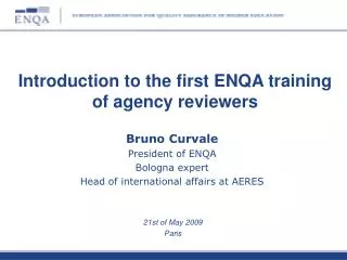 Bruno Curvale President of ENQA Bologna expert Head of international affairs at AERES