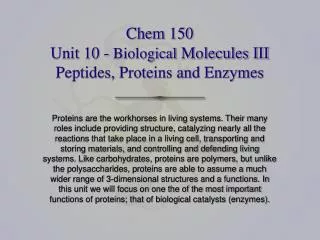 Chem 150 Unit 10 - Biological Molecules III Peptides, Proteins and Enzymes