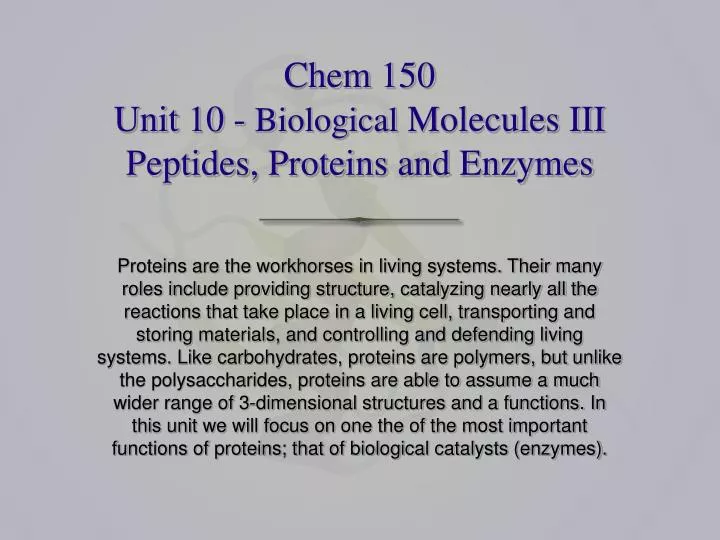 chem 150 unit 10 biological molecules iii peptides proteins and enzymes