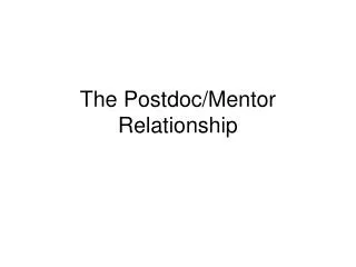 The Postdoc/Mentor Relationship