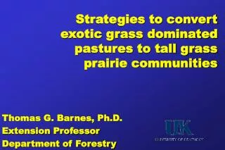 Strategies to convert exotic grass dominated pastures to tall grass prairie communities