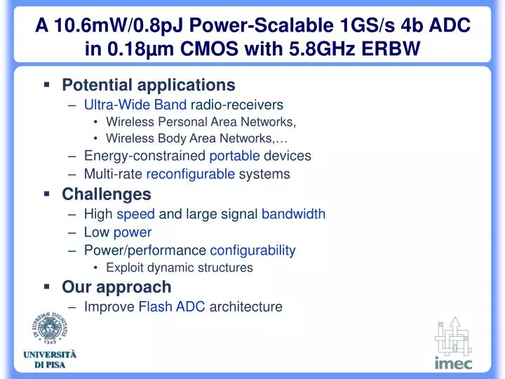a 10 6mw 0 8pj power scalable 1gs s 4b adc in 0 18 m cmos with 5 8ghz erbw