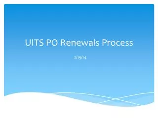 UITS PO Renewals Process