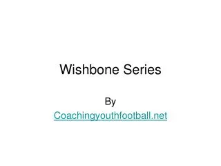 Wishbone Series