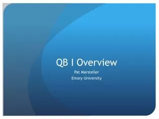 QB I Overview