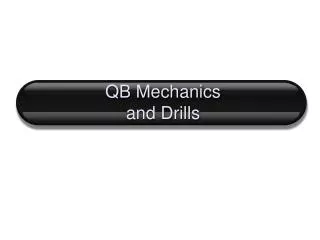 QB Mechanics and Drills