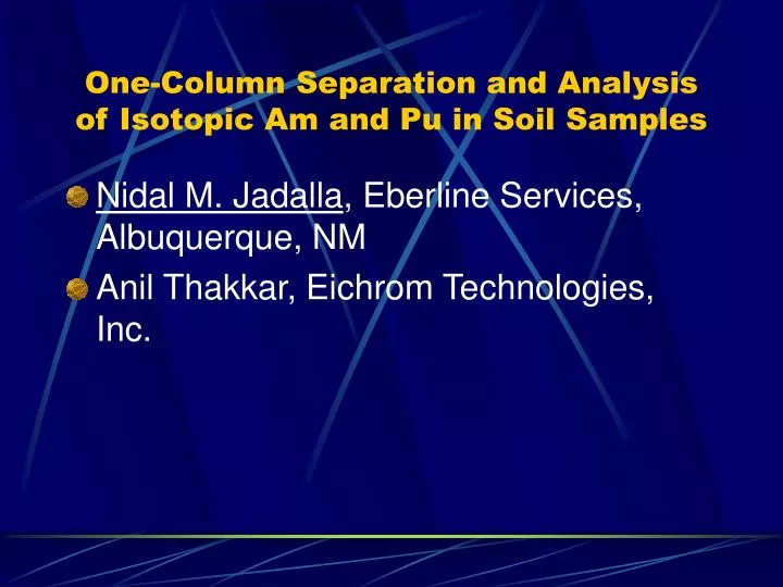 one column separation and analysis of isotopic am and pu in soil samples