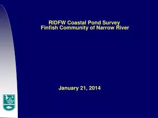 RIDFW Coastal Pond Survey Finfish Community of Narrow River