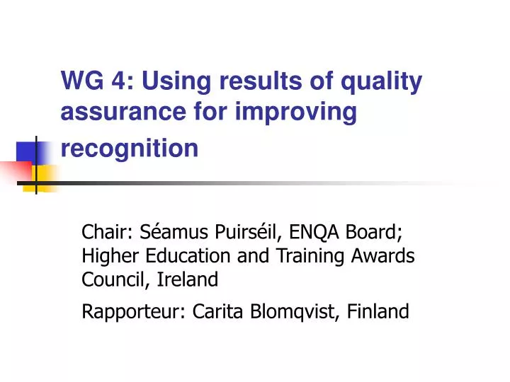 wg 4 using results of quality assurance for improving recognition