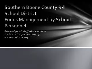 Southern Boone County R-I School District Funds Management by School Personnel