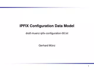 IPFIX Configuration Data Model draft-muenz-ipfix-configuration-00.txt