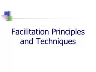 Facilitation Principles and Techniques