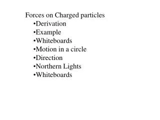 Forces on Charged particles Derivation Example Whiteboards Motion in a circle Direction