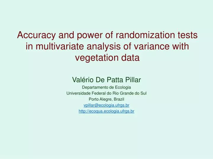 accuracy and power of randomization tests in multivariate analysis of variance with vegetation data