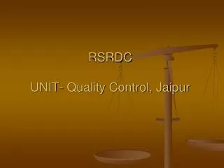 RSRDC UNIT- Quality Control, Jaipur