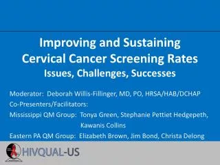 Improving and Sustaining Cervical Cancer Screening Rates Issues, Challenges, Successes